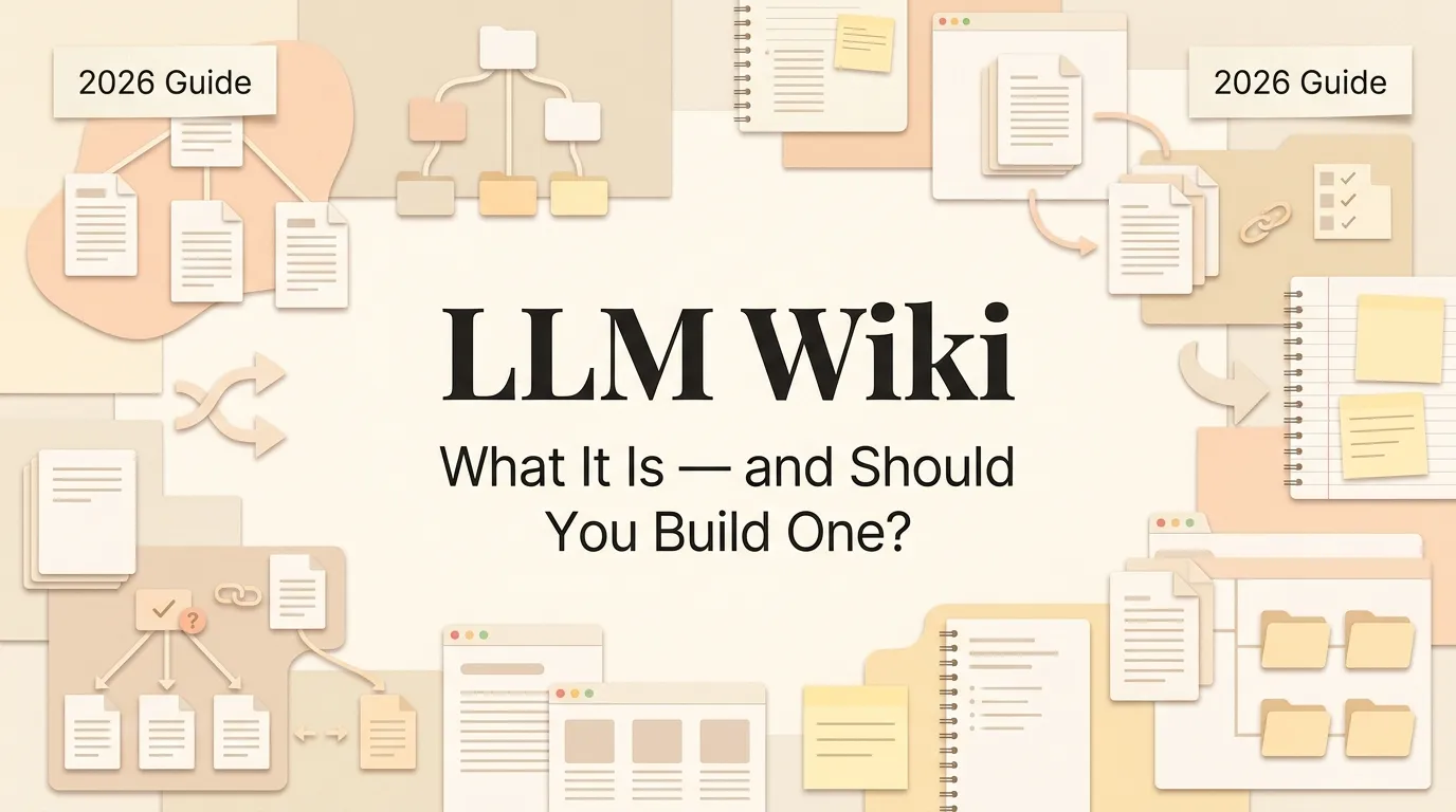 What Is an LLM Wiki — and Should You Build One?